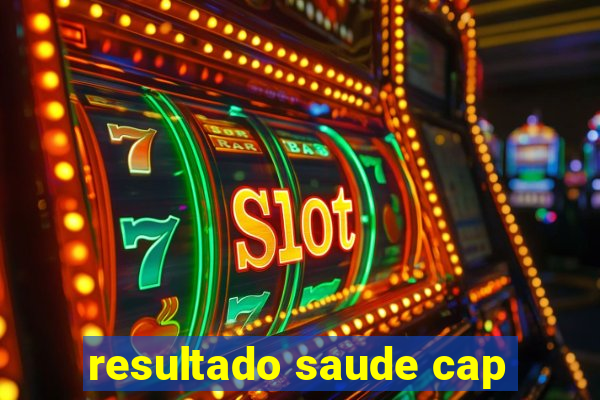 resultado saude cap